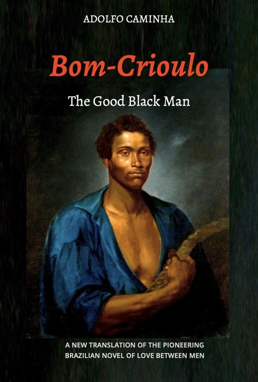 Bom-Crioulo: The Good Black Man