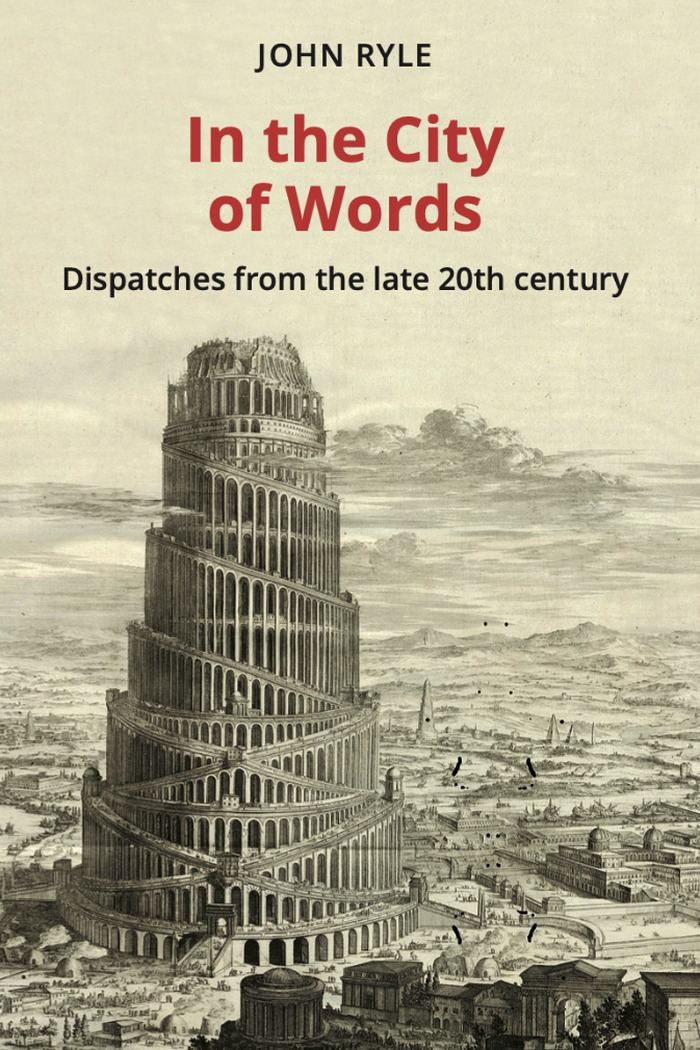 In the City of Words, by John Ryle